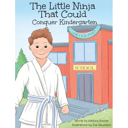 The Little Ninja That Could: Conquer Kindergarten