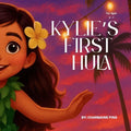 Kylie's First Hula: A Hawaiian Picture Book About Courage, Culture, and Aloha