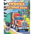 Trucks. Coloring Book for Kids Ages 4-10: 55 Big Vehicle Designs to Color and Have Fan. Different Levels of Detail and More