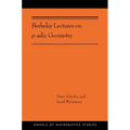 Berkeley Lectures on P-Adic Geometry