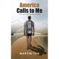 America Calls to Me: The Story of a Refugee Boy's Journey