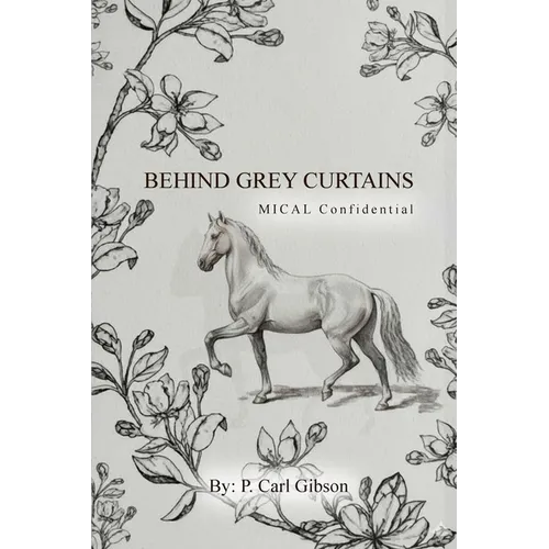 Behind Grey Curtains MICAL Confidential