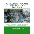 Chiropractic Cash Only Practice, The Book