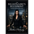 The Billionaire's Blueprint: Unlocking Wealth Through Action
