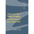 Peace and War: Armed Conflicts and International Order 1648-1989