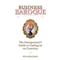 Business Baroque: An Entrepreneur's Guide to Cashing in on Creativity