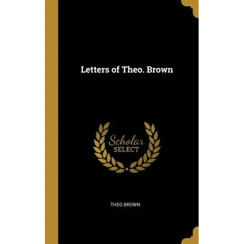 Letters of Theo. Brown