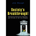 Society's Breakthrough!: Releasing Essential Wisdom and Virtue in All the People