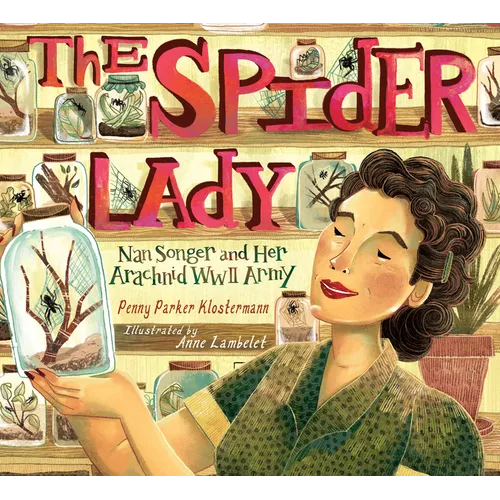 The Spider Lady: Nan Songer and Her Arachnid World War II Army