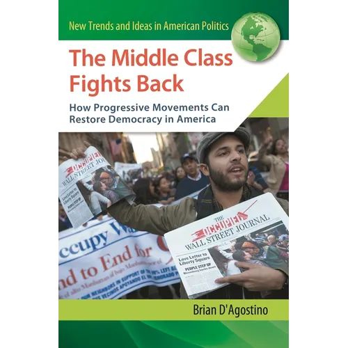 The Middle Class Fights Back: How Progressive Movements Can Restore Democracy in America