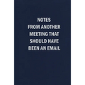 Notes From Another Meeting That Should Have Been An Email