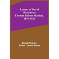 Letters of David Ricardo to Thomas Robert Malthus, 1810-1823