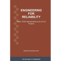Engineering for Reliability: FMEA, RCM, Maintainability and LCC for Projects