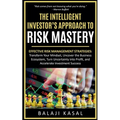 The Intelligent Investor's Approach to Risk Mastery