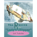 The Rescue of the "Lady's Slipper"