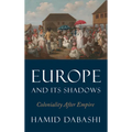 Europe and Its Shadows: Coloniality after Empire