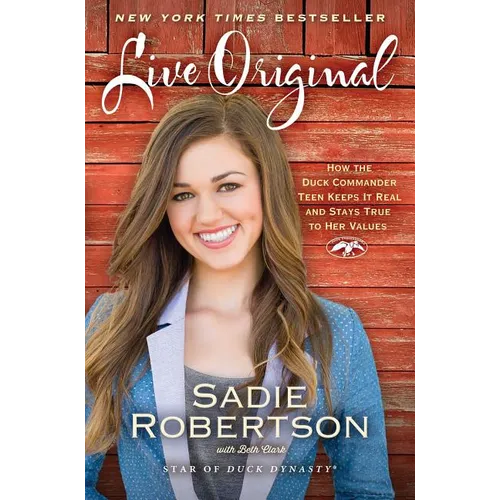 Live Original: How the Duck Commander Teen Keeps It Real and Stays True to Her Values