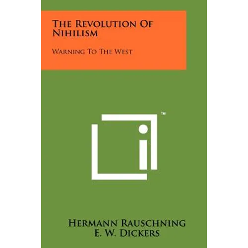 The Revolution Of Nihilism: Warning To The West