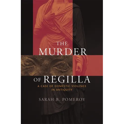The Murder of Regilla: A Case of Domestic Violence in Antiquity