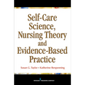 Self-Care Science, Nursing Theory, and Evidence-Based Practice