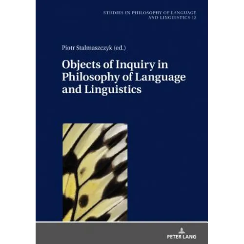 Objects of Inquiry in Philosophy of Language and Linguistics