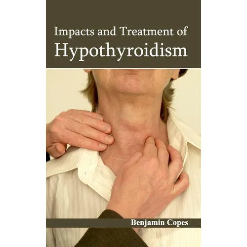 Impacts and Treatment of Hypothyroidism