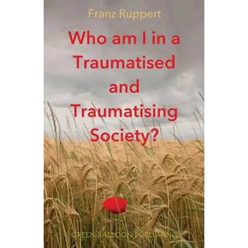 Who am I in a traumatised and traumatising society?