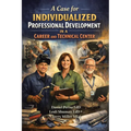 A Case for Individualized Professional Development in the Career and Technical Center