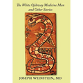 The White Ojibway Medicine Man and Other Stories