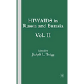 HIV/AIDS in Russia and Eurasia, Volume II