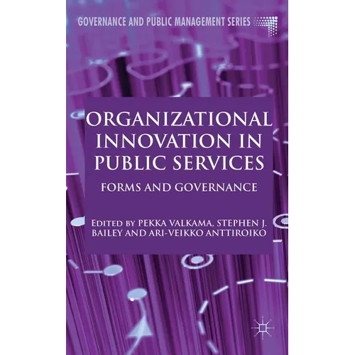 Organizational Innovation in Public Services: Forms and Governance
