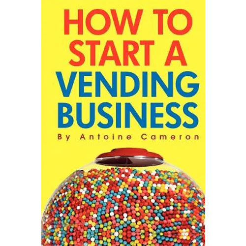 How to Start a Vending Business