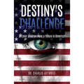 Destiny's Challenge: Do your children have a future in America?