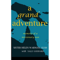A Grand Adventure: Memoirs of a Missionary Nun