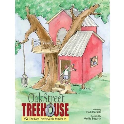 Oak Street Treehouse: The Day The New Kid Moved In