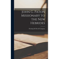 John G. Paton Missionary to the New Hebrides