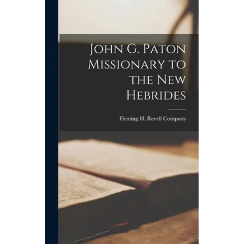 John G. Paton Missionary to the New Hebrides