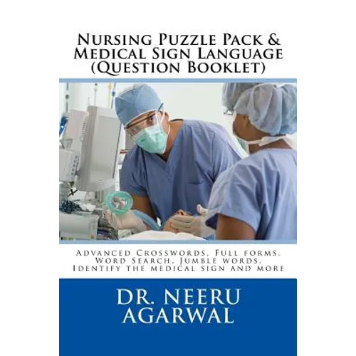 Nursing Puzzle Pack & Medical Sign Language (Question Booklet): Advanced Crosswords, Full forms, Word Search, Jumble words, Identify the medical sign