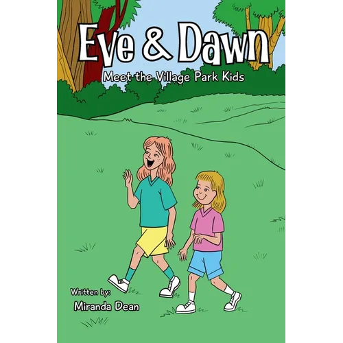 Eve & Dawn: Meet the Village Park Kids