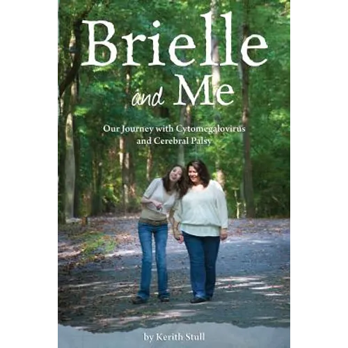 Brielle and Me: Our Journey with Cytomegalovirus and Cerebral Palsy
