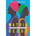 Matria Redux: Caribbean Women Novelize the Past (Hardback)
