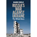 Russia's War Against Ukraine: The Whole Story