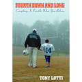 Fourth Down and Long: Everything Is Possible When You Believe
