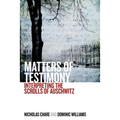 Matters of Testimony: Interpreting the Scrolls of Auschwitz