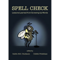 Spell Check: Lessons Learned from Screwing Up Words