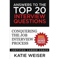 Answers to the Top 20 Interview Questions: Conquering the Job Interview Process