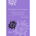 The Desire for Literacy: Writing in the Lives of Adult Learners