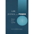 Law, Justice, and Power: Between Reason and Will