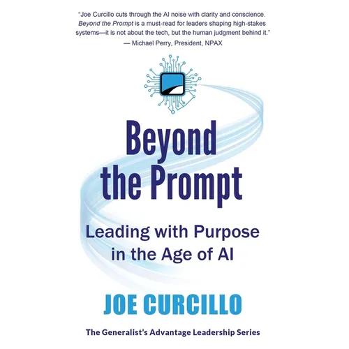 Beyond the Prompt: Leading with Purpose in the Age of AI