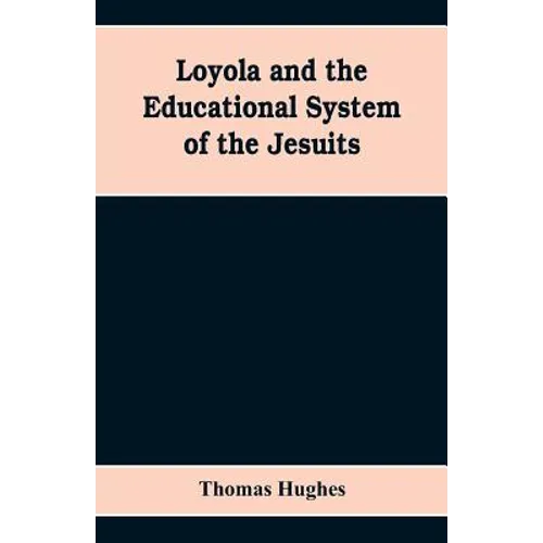 Loyola and the educational system of the Jesuits